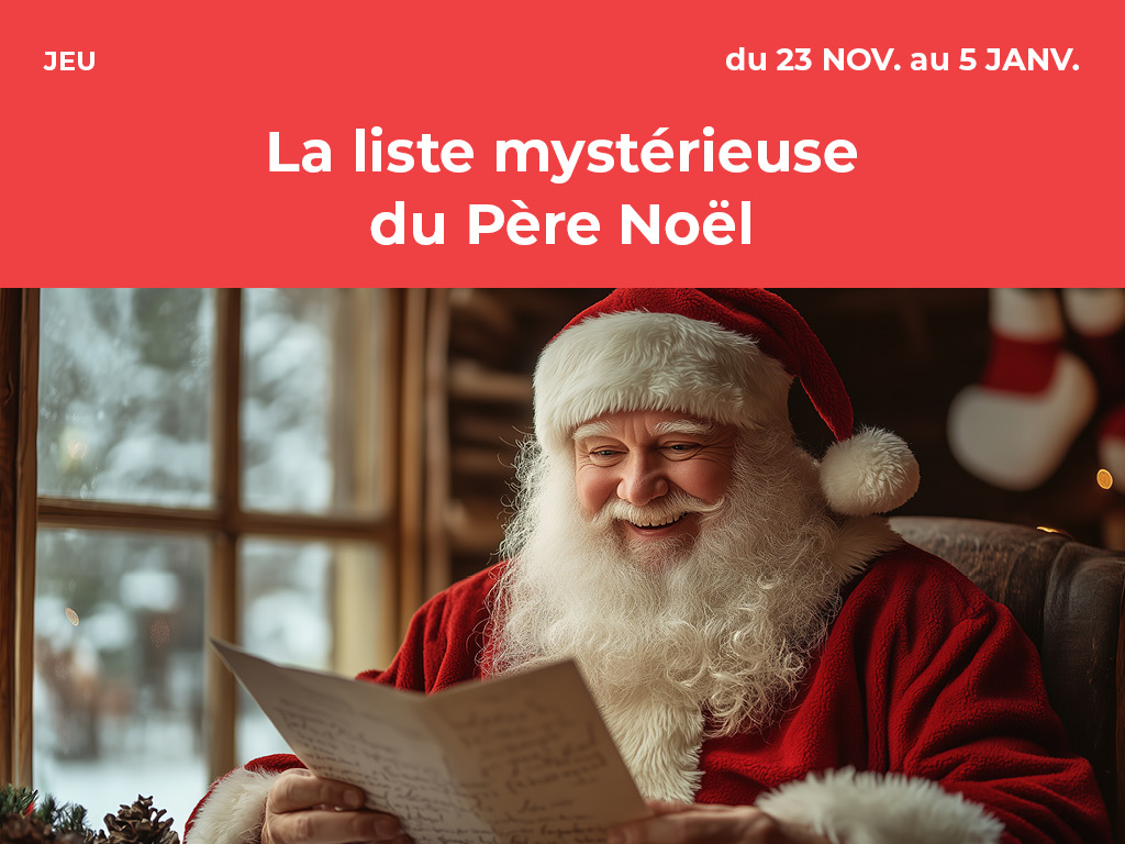 La liste mystérieuse du Père Noël Du 23/11/2024 au 5/1/2025