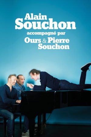 [Complet] Alain Souchon, Ours & Pierre Souchon