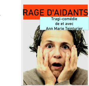 Rage d’aidants et et avec Ann Marie Teinturier